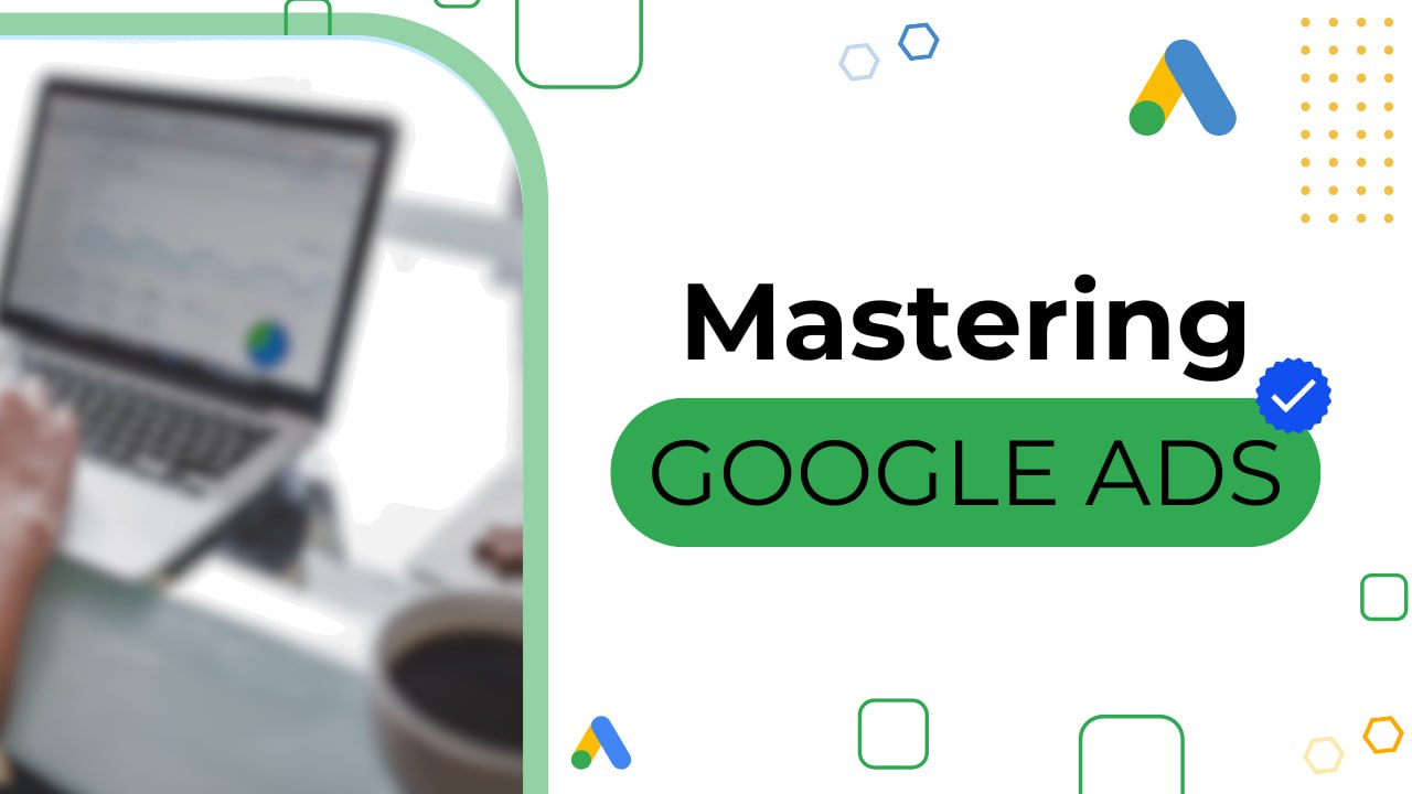 DEFINE DIGITAL ACADEMY — MASTERING GOOGLE ADS
